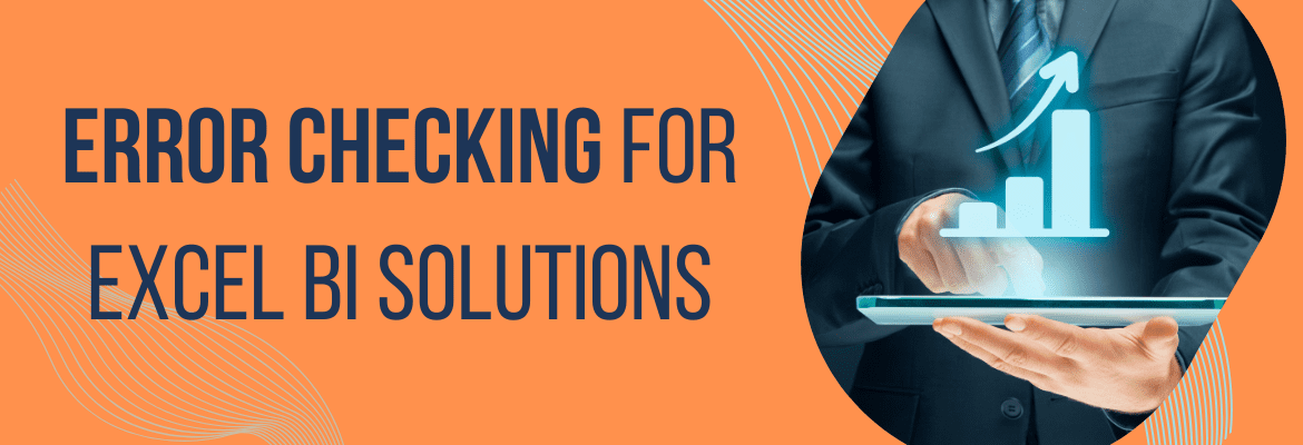 Error Checking for Excel BI Solutions